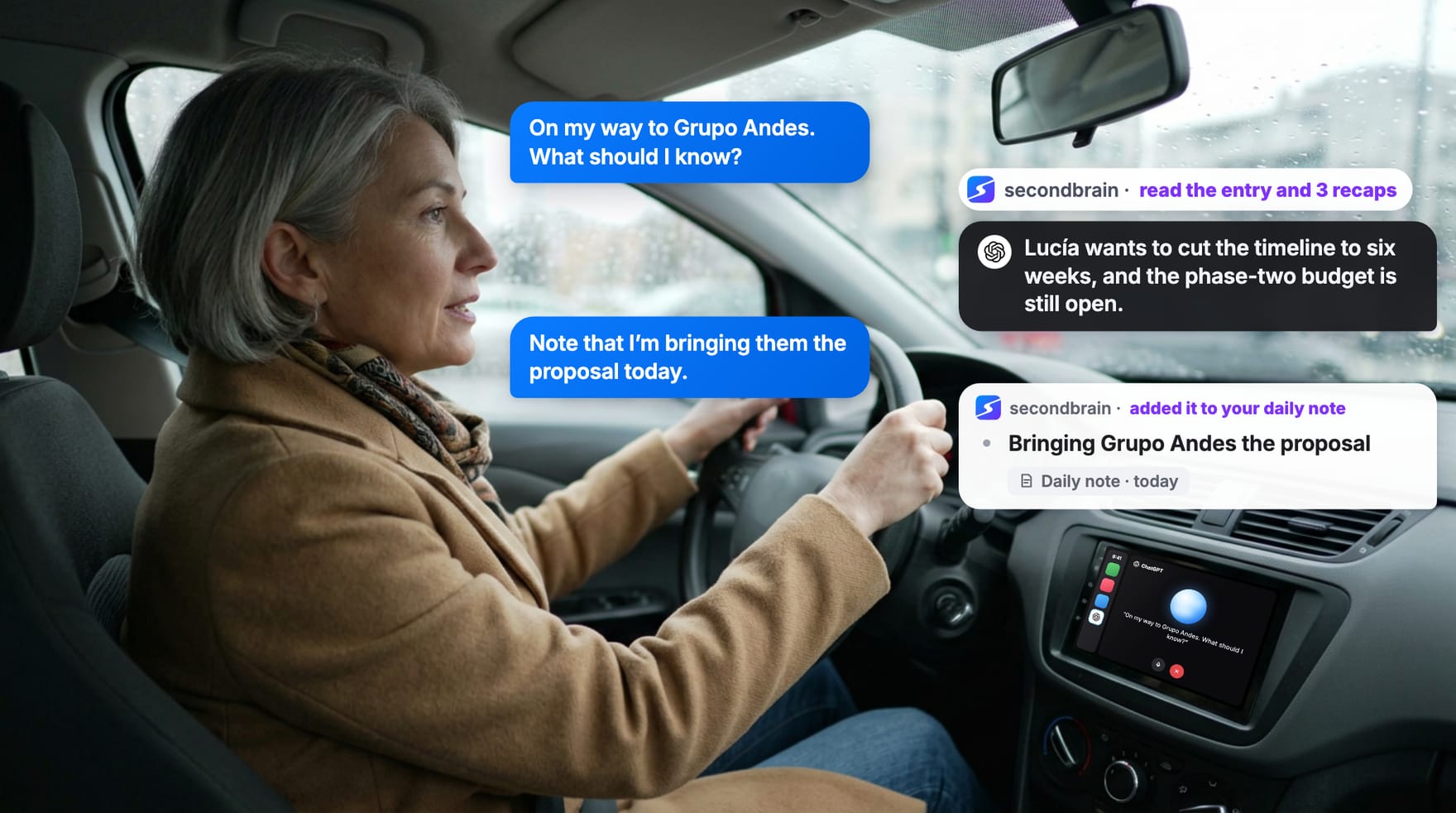 A woman driving in the rain on her way to Grupo Andes; secondbrain reads the entry and three recaps, ChatGPT tells her what is still open and secondbrain adds to her daily note that she is bringing them the proposal